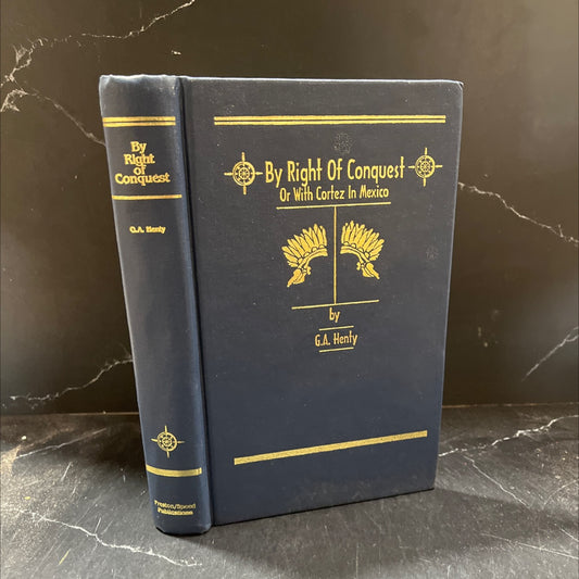 enty - by right of conquest or with cortez in mexico book, by G.A. Henty, 1997 Hardcover image 1