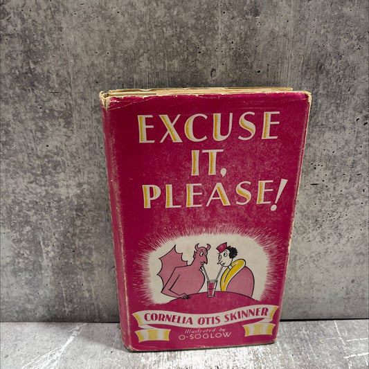excuse it, please! book, by cornela otis skinner, 1938 Hardcover image 1