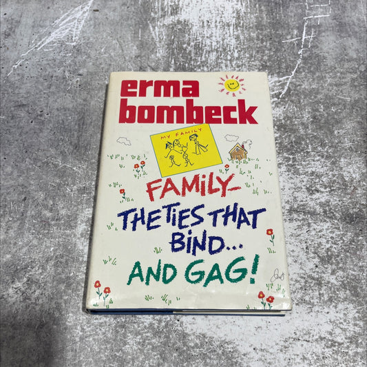 family: the ties that bind... and gag! book, by erma bombeck, 1987 Hardcover image 1