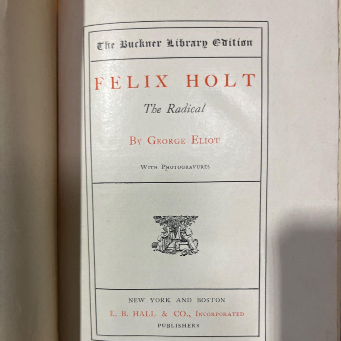 felix holt the radical book, by george eliot, unknown Hardcover image 3