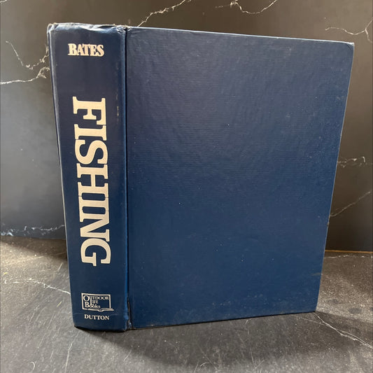 fishing an encyclopedic guide to tackle and tactics for fresh and salt water book, by joseph d. bates, jr., 1985 image 1