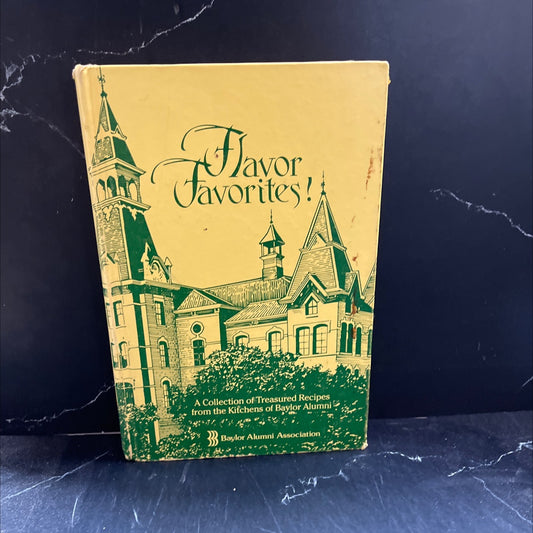 flavor favorites! a collection of treasured recipes from the kitchens of baylor alumni book, by marilyn wyrick ingram, image 1