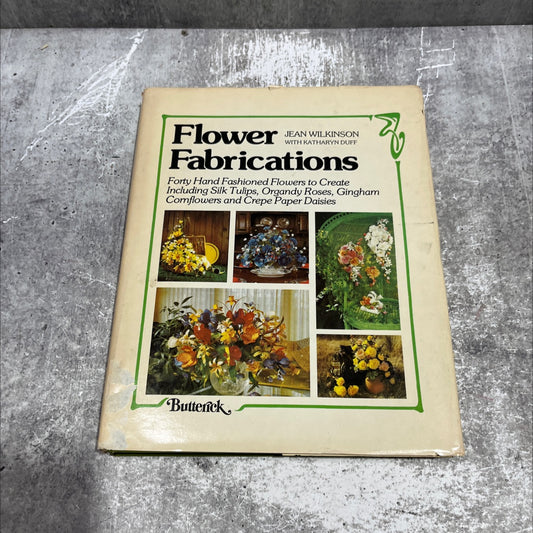 flower fabrications book, by jean wilkinson, 1977 Hardcover image 1