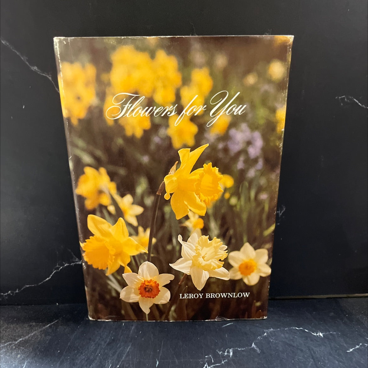 flowers for you book, by leroy brownlow, 1963 Hardcover image 1