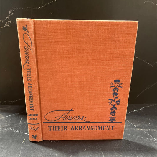 flowers their arrangement book, by j. gregory conway, 1940 Hardcover image 1