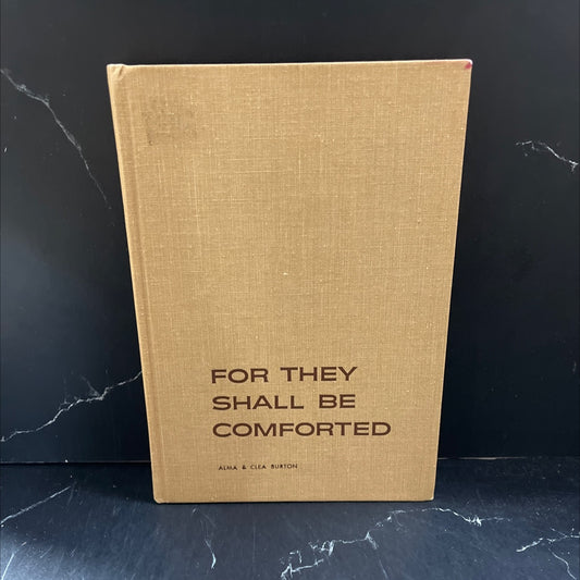 for they shall be comforted book, by alma p. and clea m. burton, 1966 Hardcover image 1