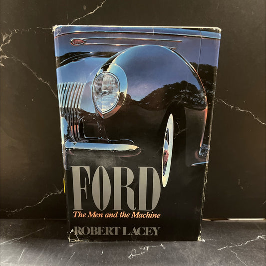 ford, the men and the machine book, by robert lacey, 1986 Hardcover image 1