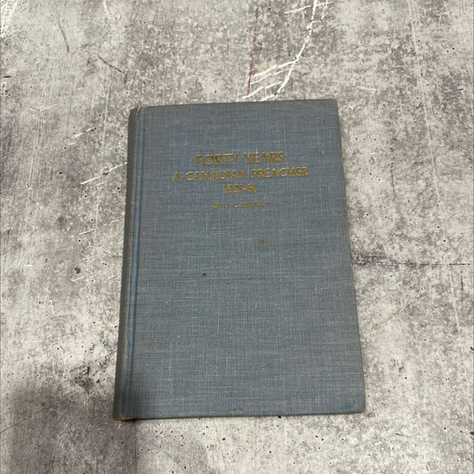 SIGNED forty years a canadian preacher book, by j. c. bailey, 1961 Hardcover image 1
