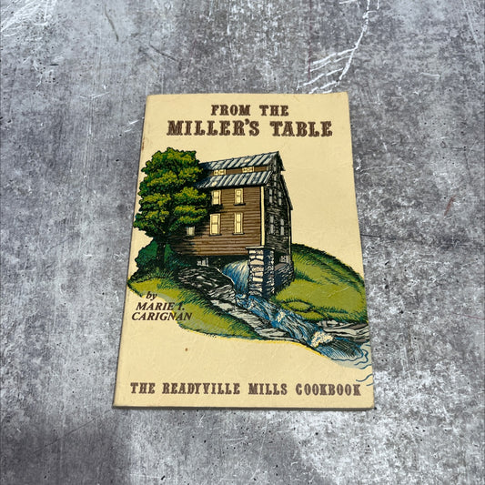 from the miller's table the readyville mills cookbook book, by Marie I. Carignan, 1976 Paperback image 1