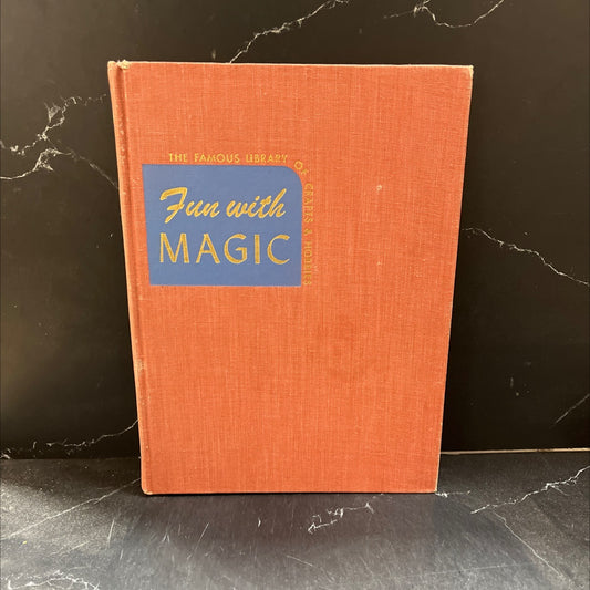 fun with magic how to make magic equipment; how to perform many tricks, including some of the best tricks of image 1