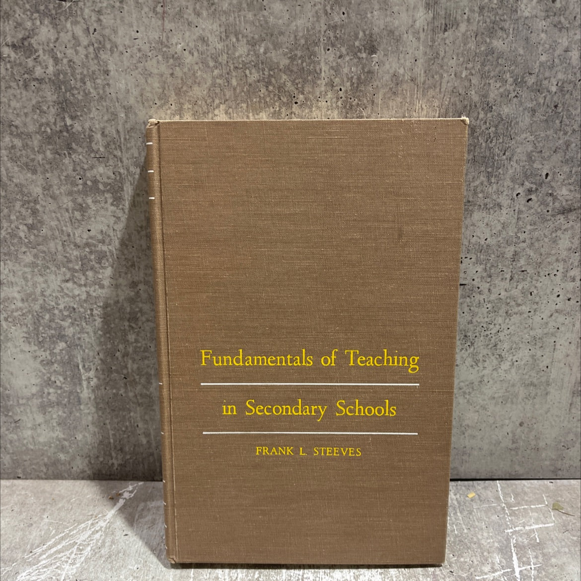fundamentals of teaching in secondary schools book, by frank l. steeves, 1962 Hardcover image 1