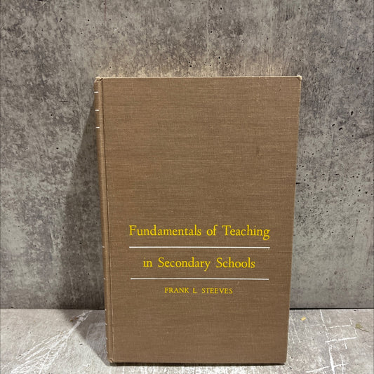 fundamentals of teaching in secondary schools book, by frank l. steeves, 1962 Hardcover image 1