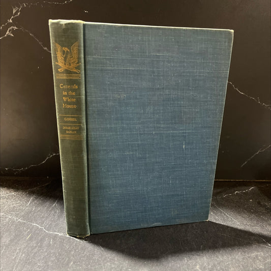 generals in the white house book, by dorothy burne goebel and julius goebel, jr., 1945 Hardcover image 1