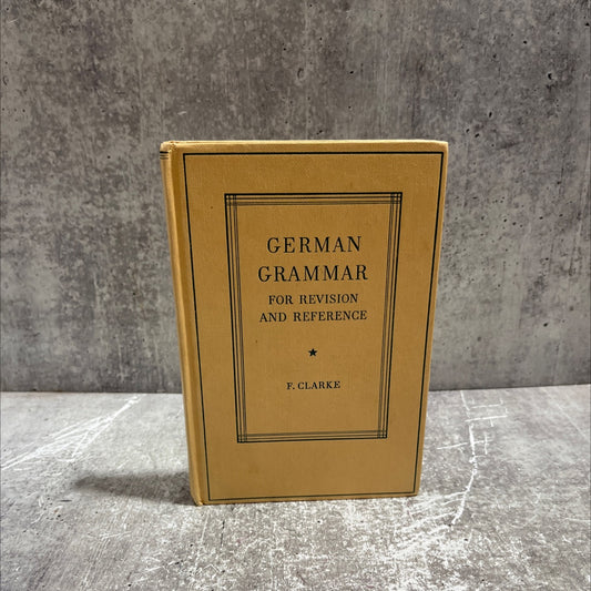 german grammar for revision and reference book, by f. clarke, 1966 Hardcover image 1