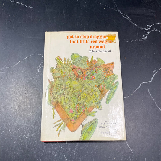 got to stop draggin' that little red wagon around book, by Robert Paul Smith, 1969 Hardcover image 1