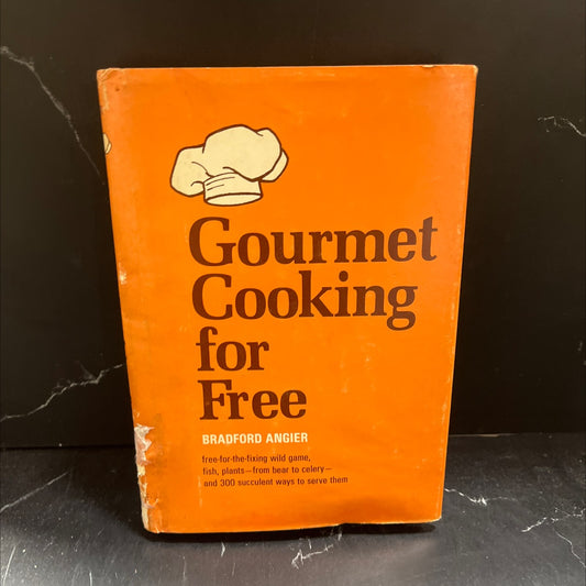 gourmet cooking for free book, by bradford angier, 1970 Hardcover image 1