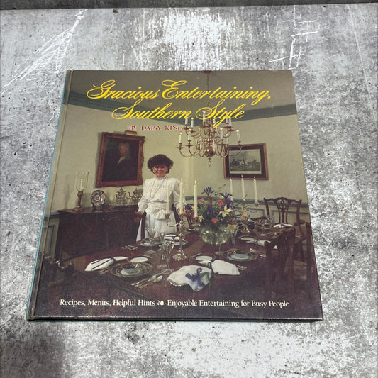 gracious entertaining southern style book, by daisy king, 1987 Hardcover image 1