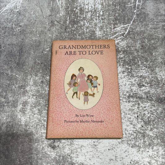 grandmothers are to love book, by Lois Wyse, 1967 Hardcover image 1