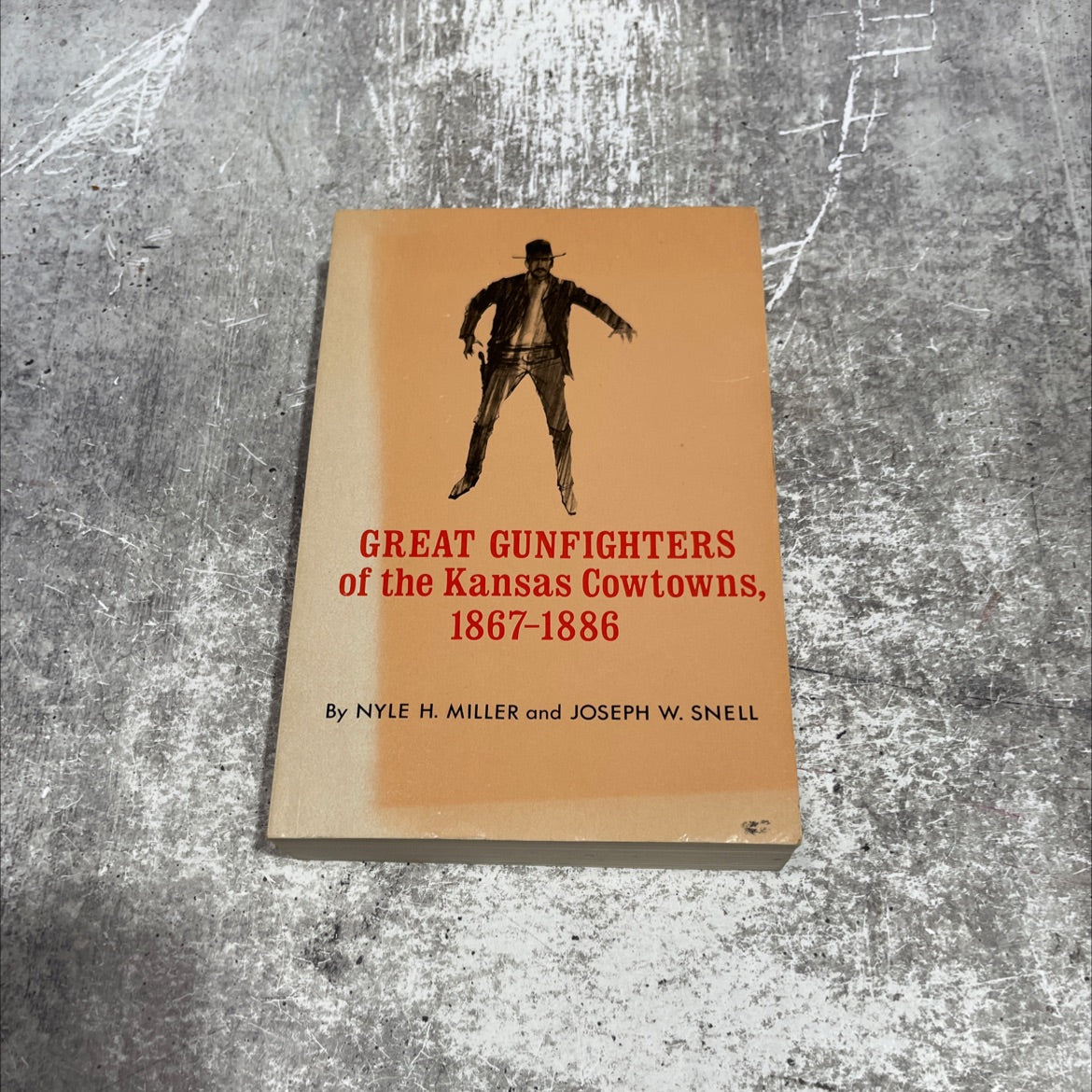 great gunfighters of the kansas cowtowns, 1867-1886 book, by nyle h. miller and joseph w. snell, 1967 Paperback image 1