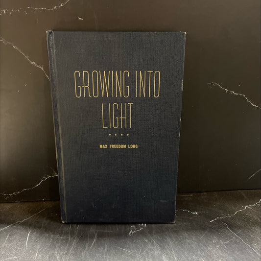 growing into light book, by max freedom long, 1955 Hardcover image 1