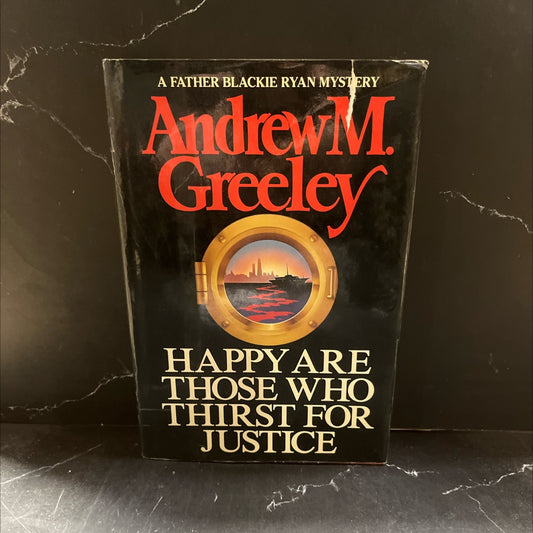 happy are those who thirst for justice book, by Andrew M. Greeley, 1987 Hardcover image 1