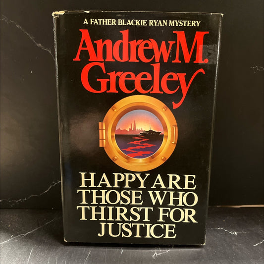 happy are those who thirst for justice book, by andrew m. greeley, 1987 Hardcover image 1