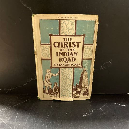 happy the christ of the indian road book, by e. stanley jones, 1925 Hardcover image 1
