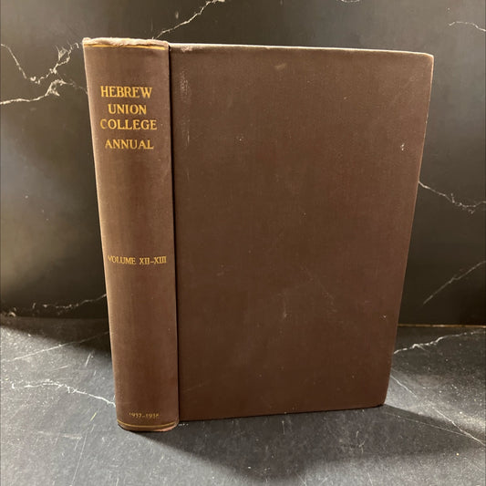 hebrew union college annual book, by david philipson, zevi diesendruck, julian morgenstern, sheldon h. blank, 1938 image 1