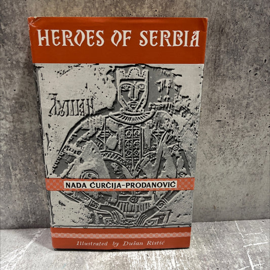 heroes of serbia book, by Nada Ćurčija-Prodanović, 1963 Hardcover, First Edition, Vintage image 1