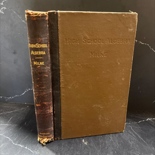 high school algebra embracing a complete course for high schools and academies book, by william j. milne, ph.d., ll.d., image 1