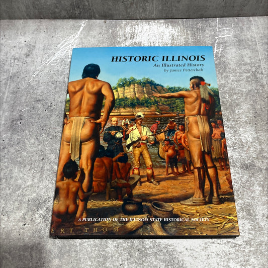 historic illinois an illustrated history book, by Janice Petterchak, 2005 Hardcover image 1