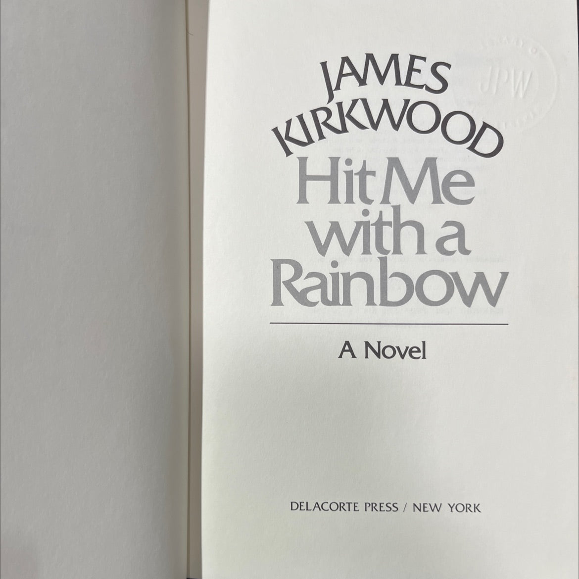 hit me with a rainbow book, by james jpw kirkwood, 1980 Hardcover image 2