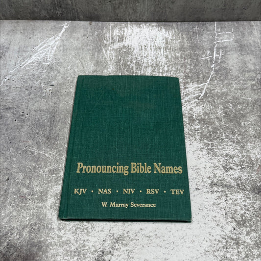 holy bible pronouncing bible names book, by W. Murray Severance, 1985 Hardcover image 1