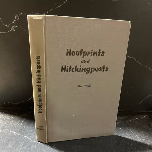 hoofprints and hitchingposts book, by grant macewan, 1966 Hardcover image 1