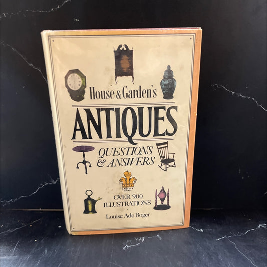 house & garden's antiques: questions & answers book, by louise ade boger, 1973 Hardcover image 1