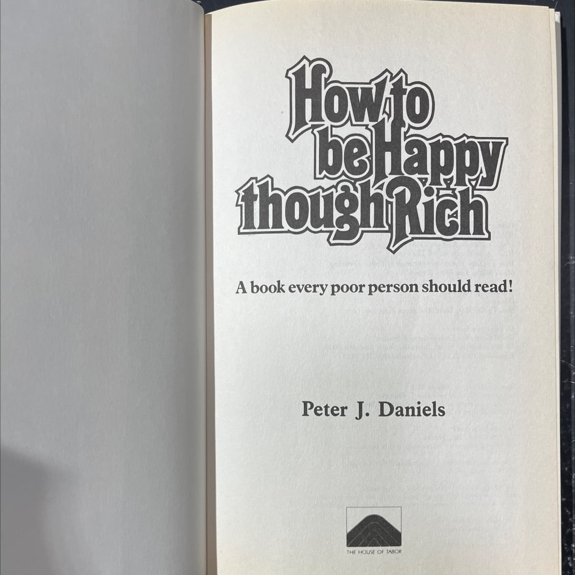 how to be happy though rich book, by Peter J. Daniels, 1984 Hardcover image 2