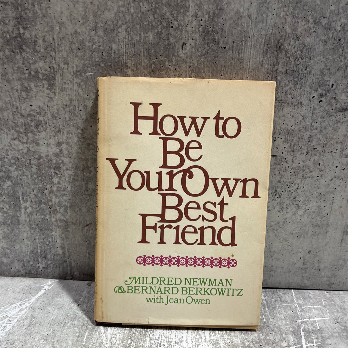how to be your own best friend book, by Mildred Newman & Bernard Berkowitz, 1971 Hardcover image 1