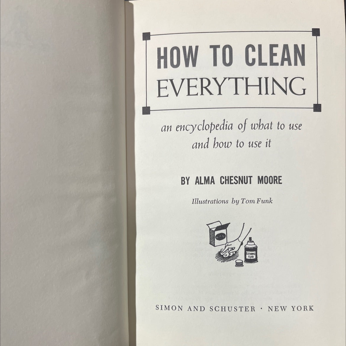 how to clean everything an encyclopedia of what to use and how to use it book, by alma chesnut moore, 1968 Hardcover image 2