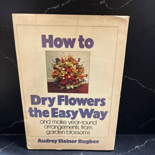 how to dry flowers the easy way book, by audrey steiner bugbee, 1975 Hardcover image 1