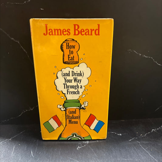 how to eat (and drink) your way through a french (or italian) menu book, by james beard, 1971 Hardcover, First Edition, image 1