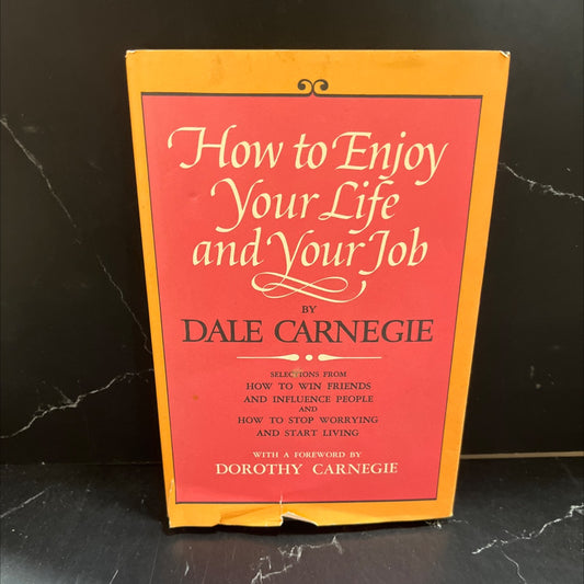 how to enjoy your life and your job selections from how to win friends and influence people and how to stop worrying image 1
