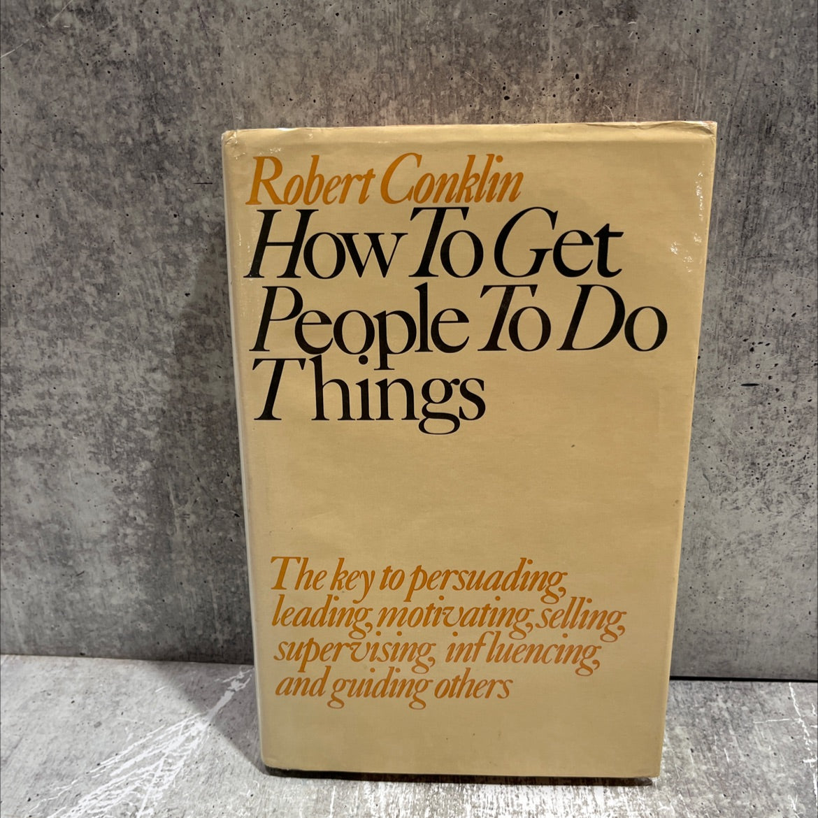 how to get people to do things book, by robert conklin, 1979 Hardcover image 1
