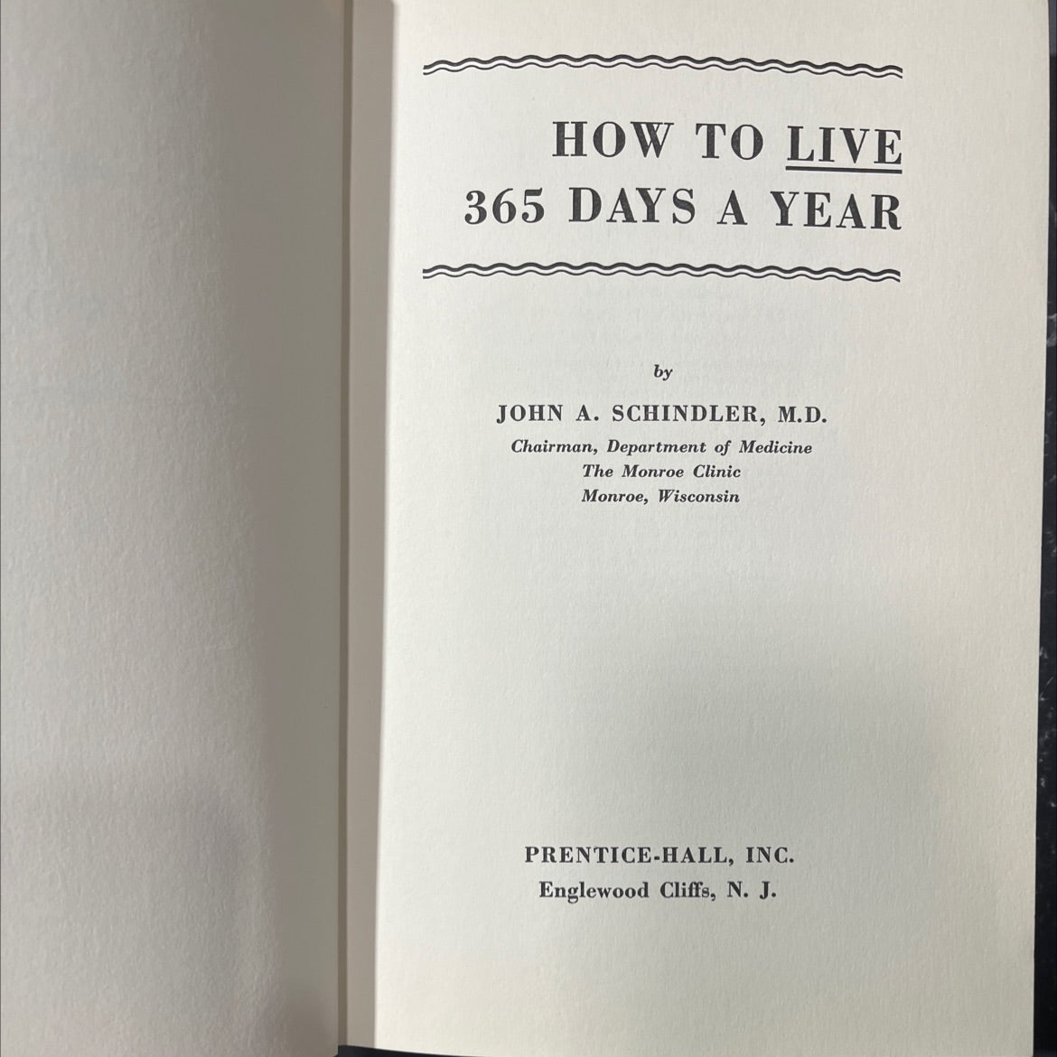 how to live 365 days a year book, by john a. schindler, m.d., 1958 Hardcover image 2