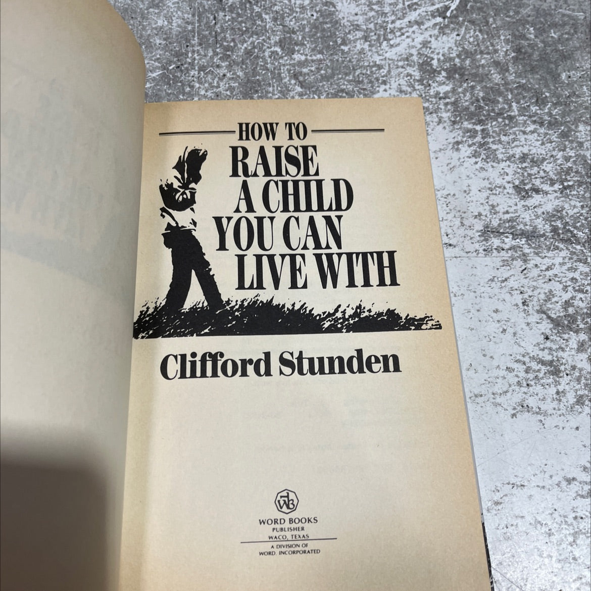 how to raise a child you can live with book, by Clifford Stunden, 1986 Hardcover image 2