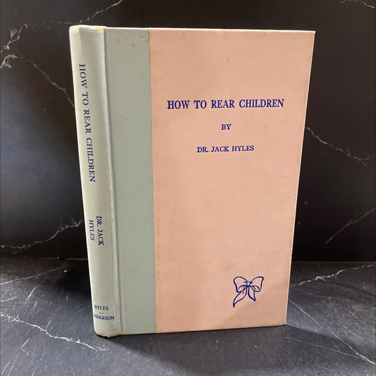 how to rear children book, by dr. jack hyles, 1972 Hardcover image 1
