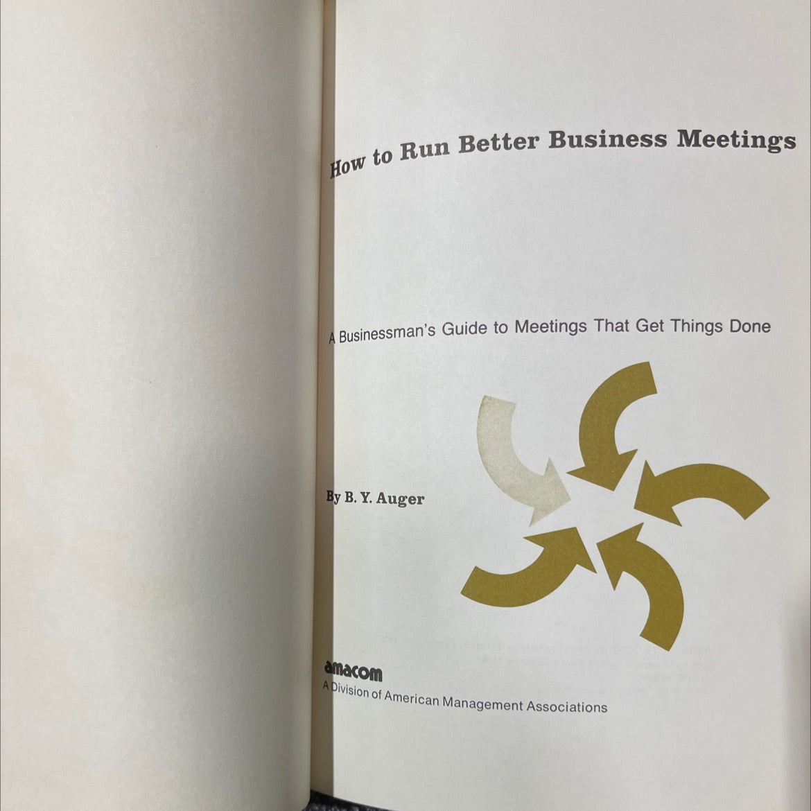 how to run better business meetings a businessman's guide to meetings that get things done book, by b. y. auger, 1972 image 2