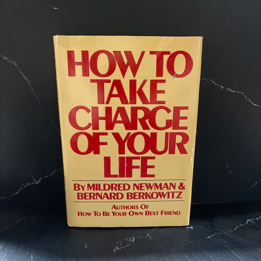 how to take charge of your life book, by Mildred Newman and Bernard Berkowitz, 1977 Hardcover image 1