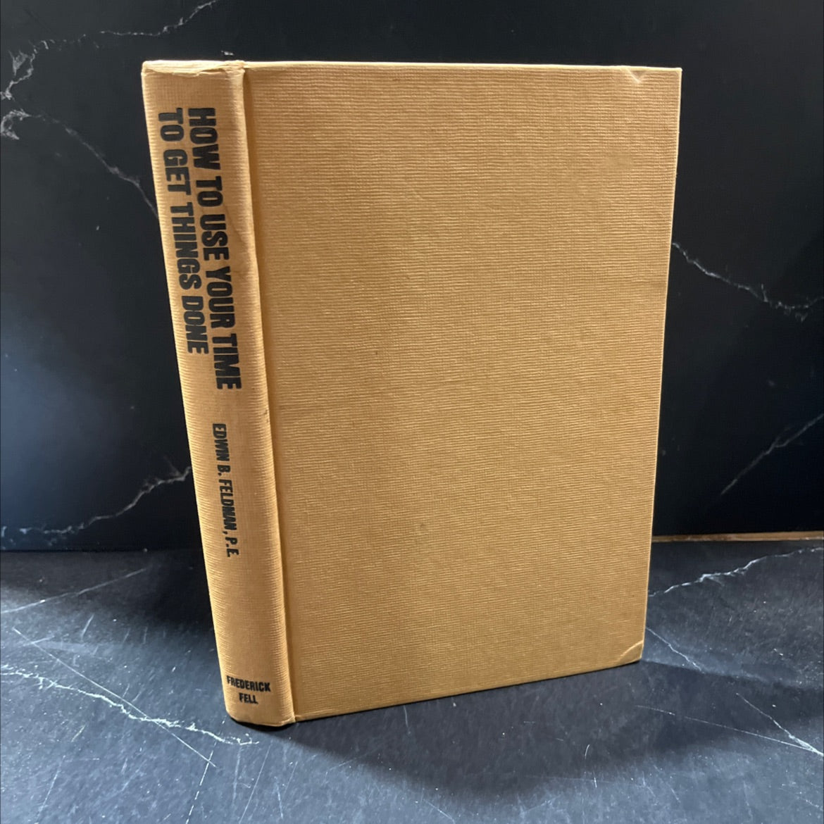 how to use your time to get things done book, by edwin b. feldman, p.e., 1968 Hardcover image 1