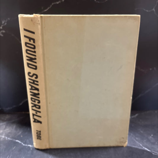 i found shangri-la er! book, by john h. tobe, 1970 Hardcover image 1