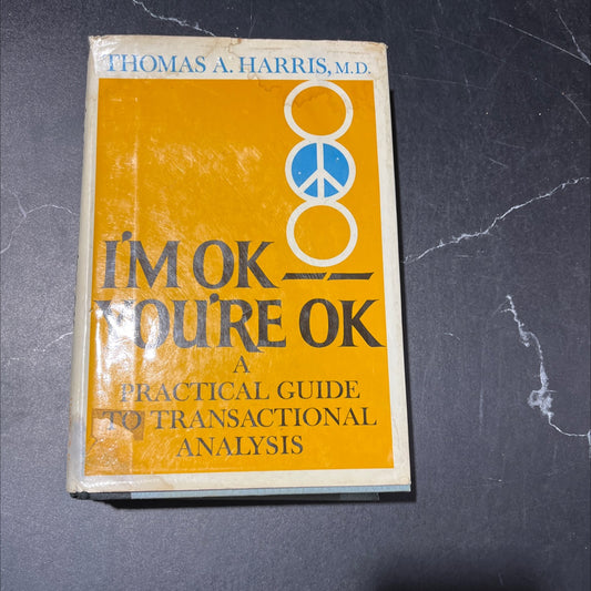 i'm ok- you're ok a practical guide to transactional analysis book, by Thomas A. Harris, M.D., 1969 Hardcover image 1